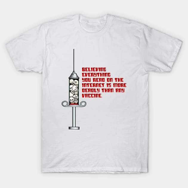 Vaccines and danger T-Shirt by SnarkCentral